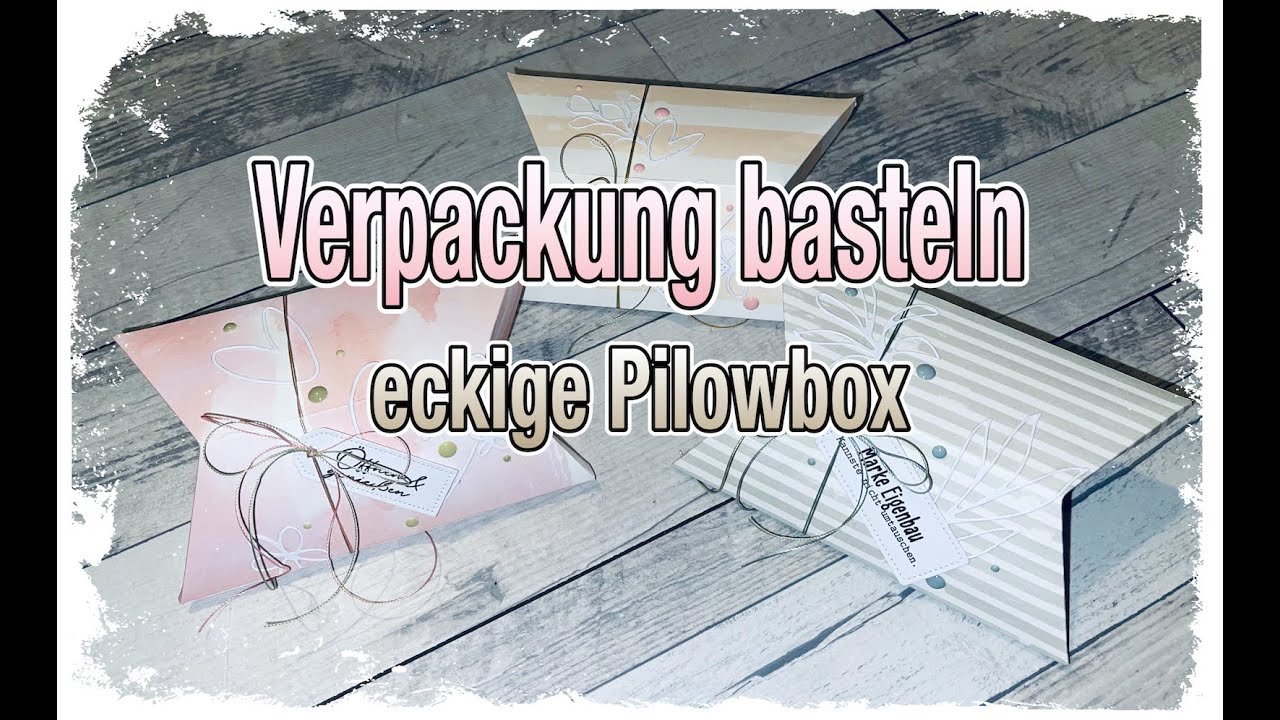 Tutorial/Anleitung eckige Pilowbox, Verpackung basteln, DIY, basteln mit Papier