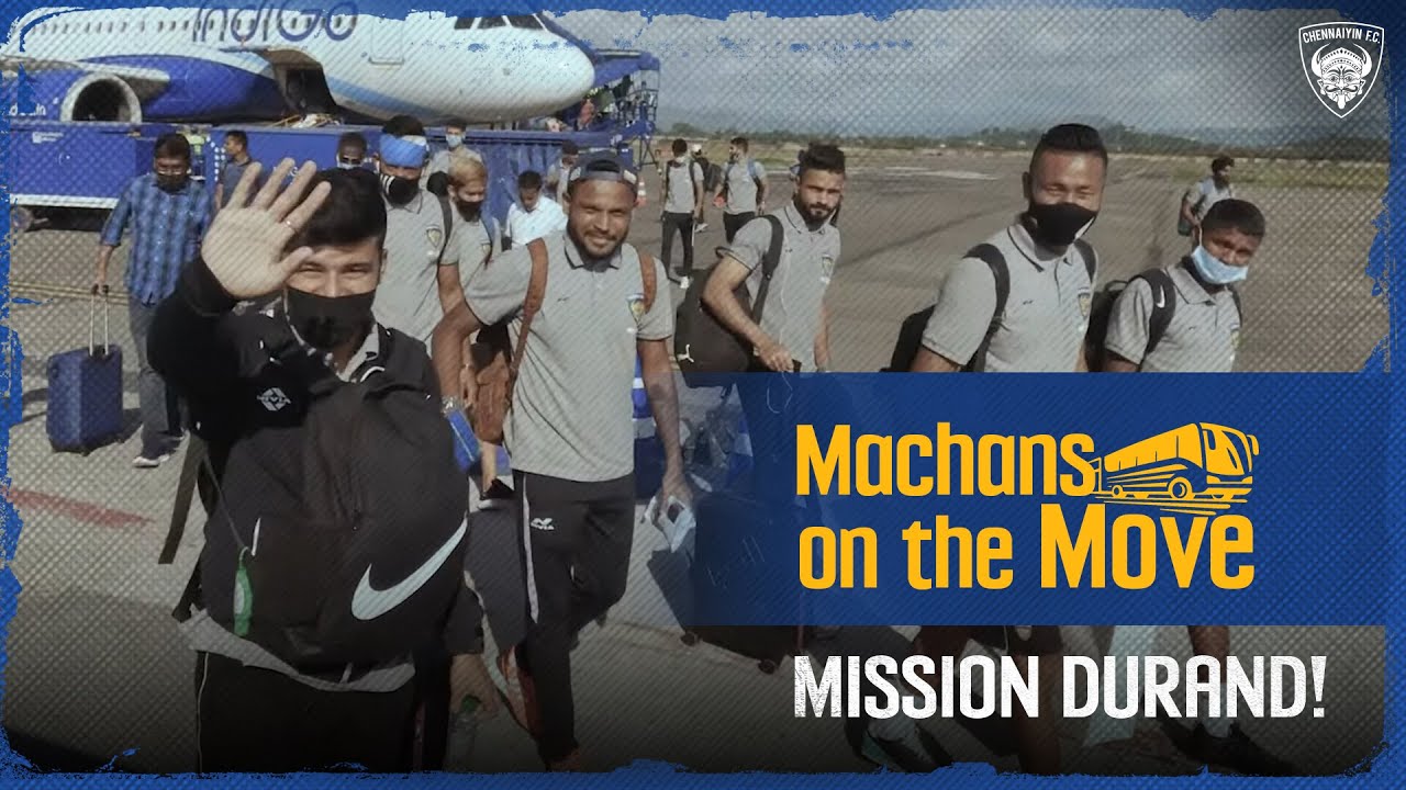 Machans on the Move: Durand Cup Calling | Chennaiyin FC | Season 9
