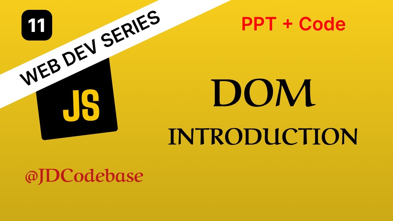 DOM Introduction &ndash; JavsScript Tutorial for Beginners | Web Development Series | JDCodebase
