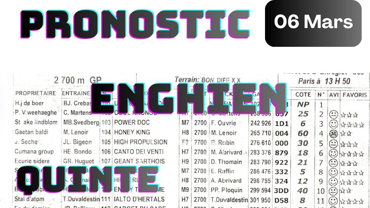 Pronostic Quinté 06 MARS 2026– Analyse Gagnan ENGHIEN