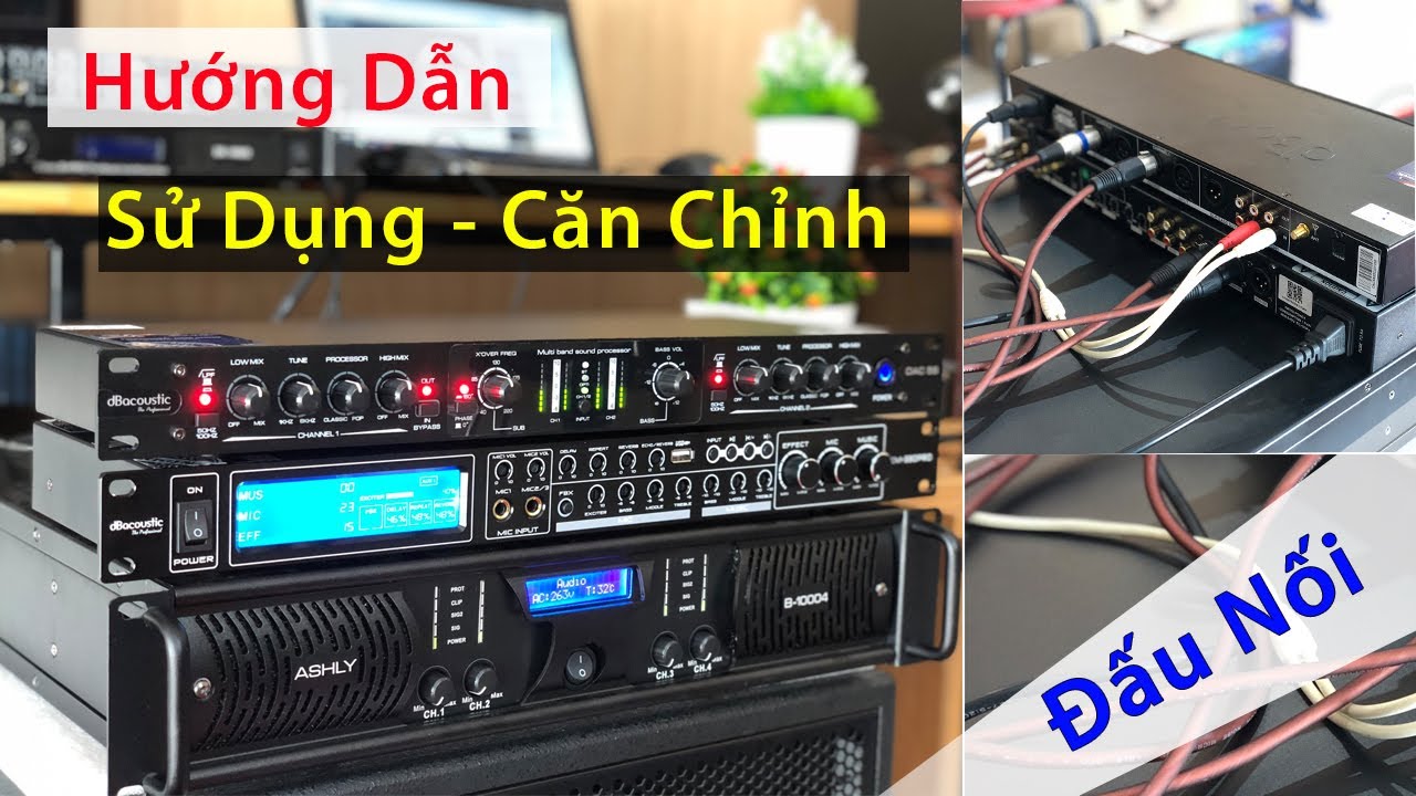 Hướng Dẫn Chi Tiết Nâng Tiếng DB DAC5S Cách Căn Chỉnh, Sử Dụng, Kết Nối lh 0978.266.585
