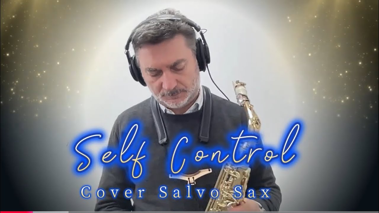 SELF CONTROL REMIX  - Raf - Cover Salvo Sax . Free Score