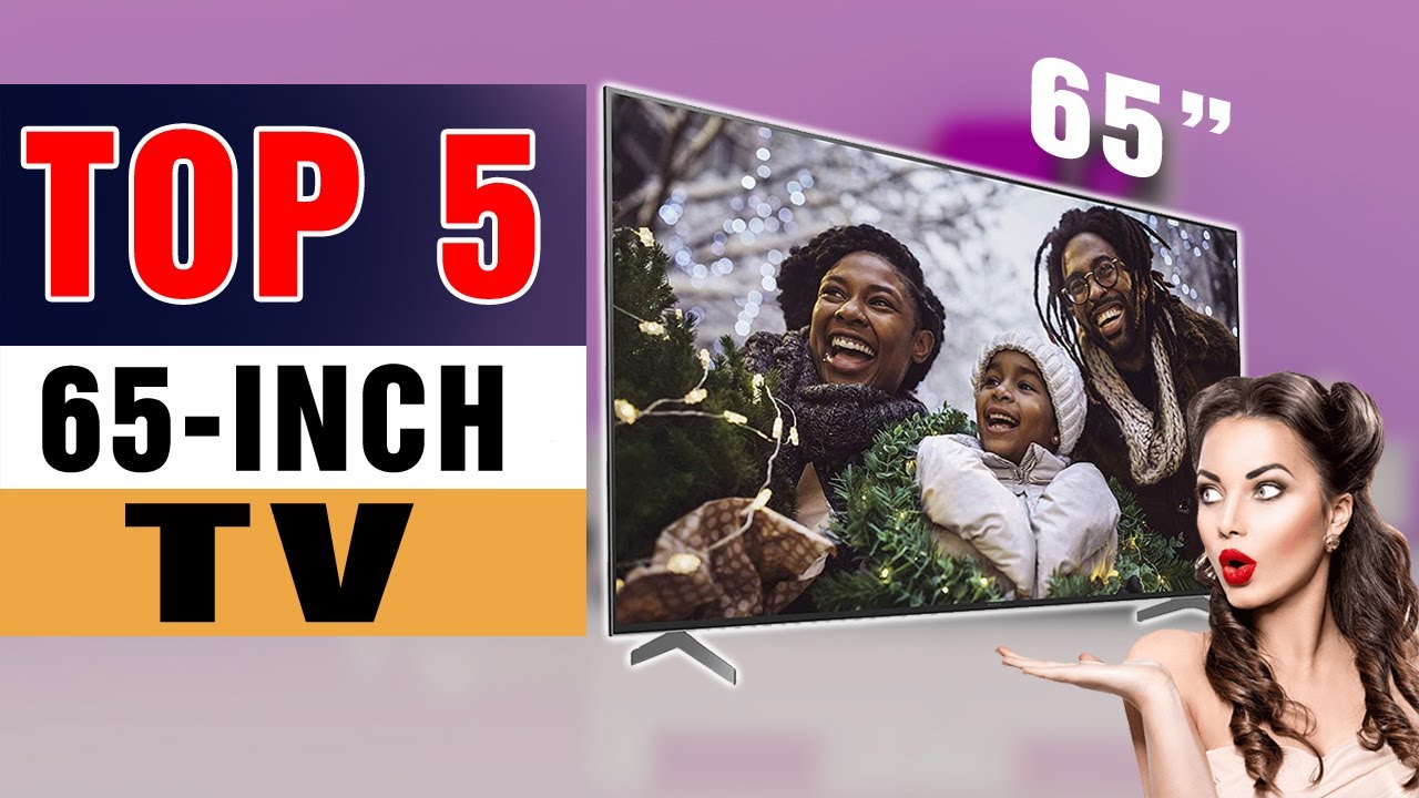 Best 65 Inch TV | 4K HDR from Sony, Samsung, LG