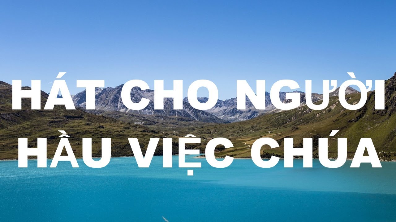 HÁT CHO NGƯỜI HẦU VIỆC CHÚA - (Vocal) - Nhạc Thánh Tin Lành