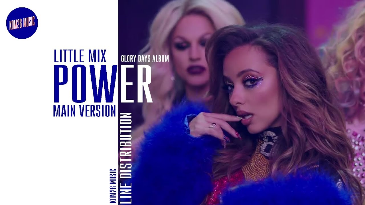 Little Mix - Power ~ Line Distribution