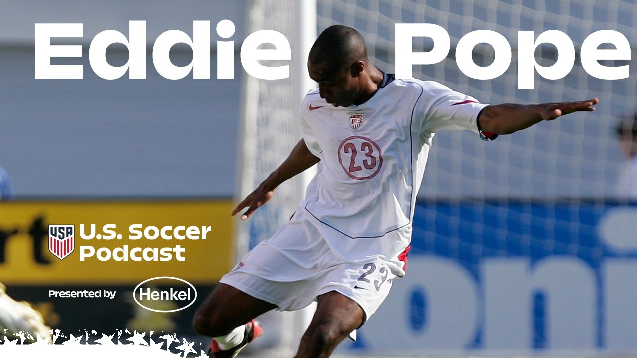 USMNT legend Eddie Pope’s World Cup dos and dont's | U.S. Soccer Podcast