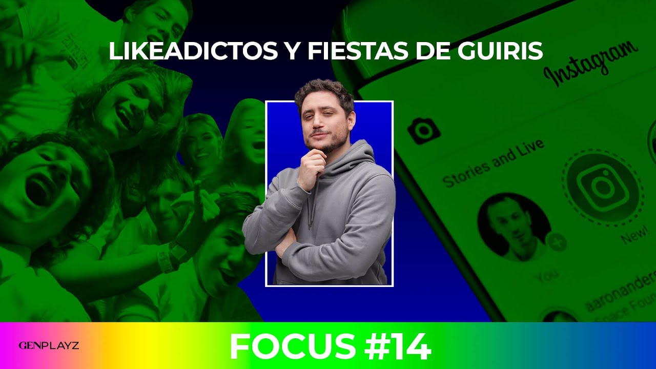 Focus Group: Likeadictos, fiestas de guiris y Britney Spears  | Gen Playz
