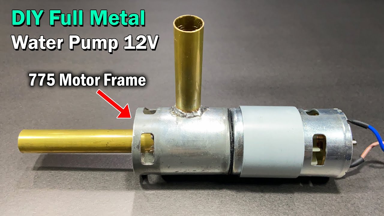 How to make Powerful Water Pump 12volt from 775 Motor Frame – Full Metal