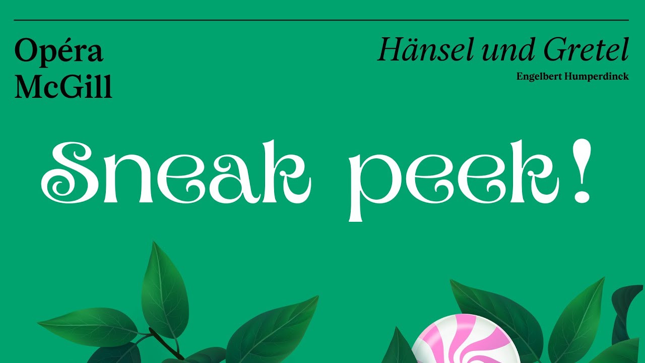 Opera McGill | Hänsel und Gretel Sneak Peek!