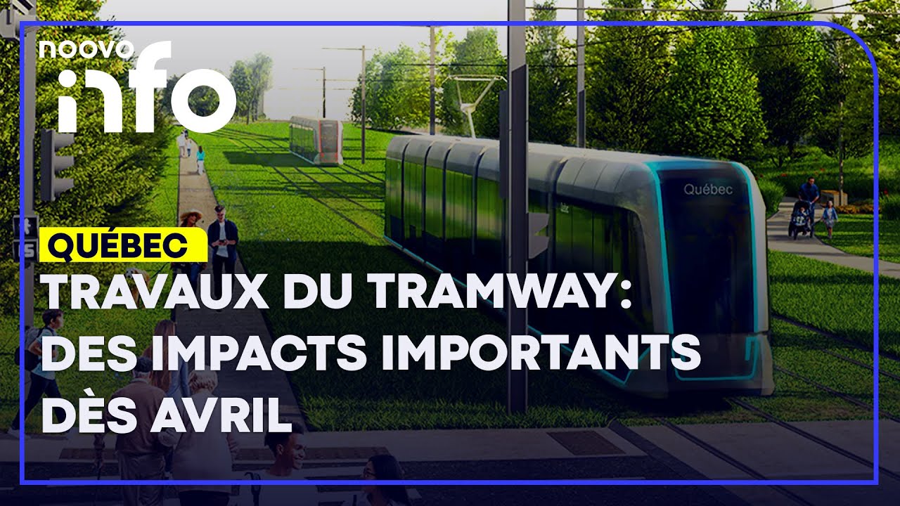 Des entraves majeures à Québec pour les travaux du tramway en 2026