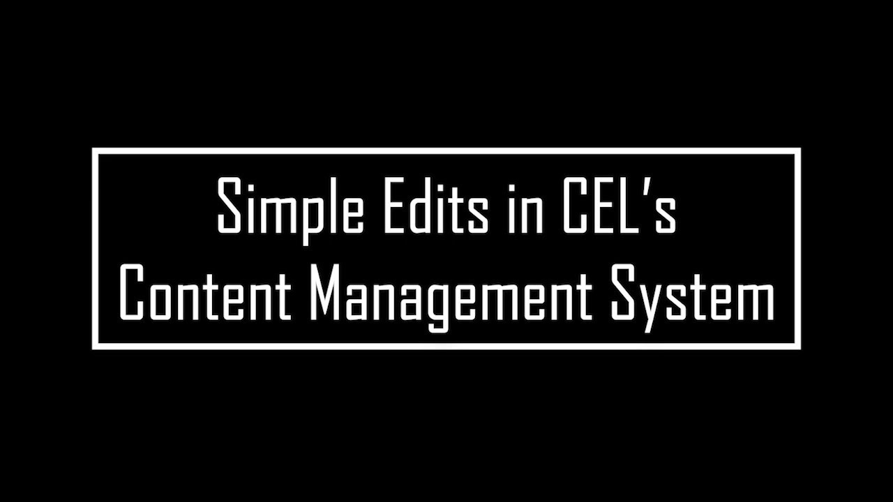 Simple Edits in CEL's Content Management System (CMS)
