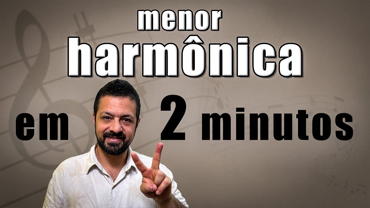MENOR HARMÔNICA em 2 minutos -Explicação