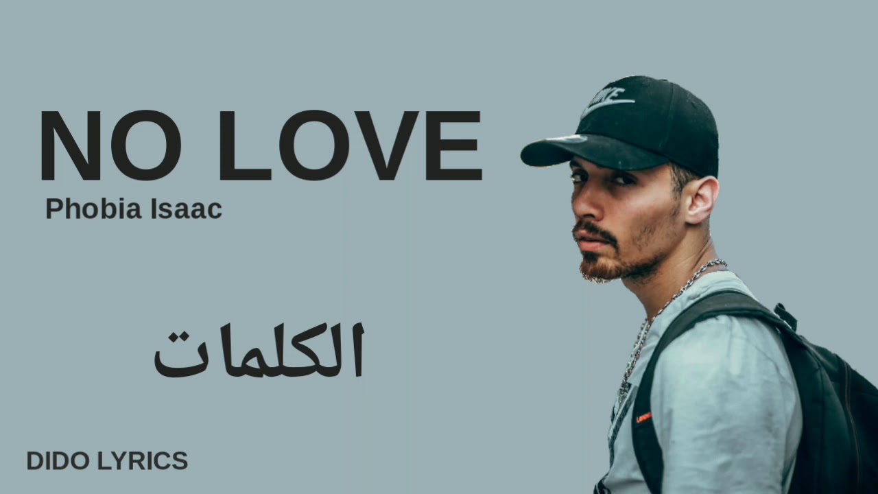 Phobia Isaac - No Love (LYRICS-الكلمات) 🎵