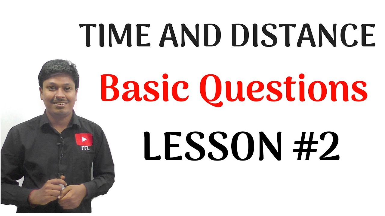 Time and Distance _LESSON #2(Basic Questions)