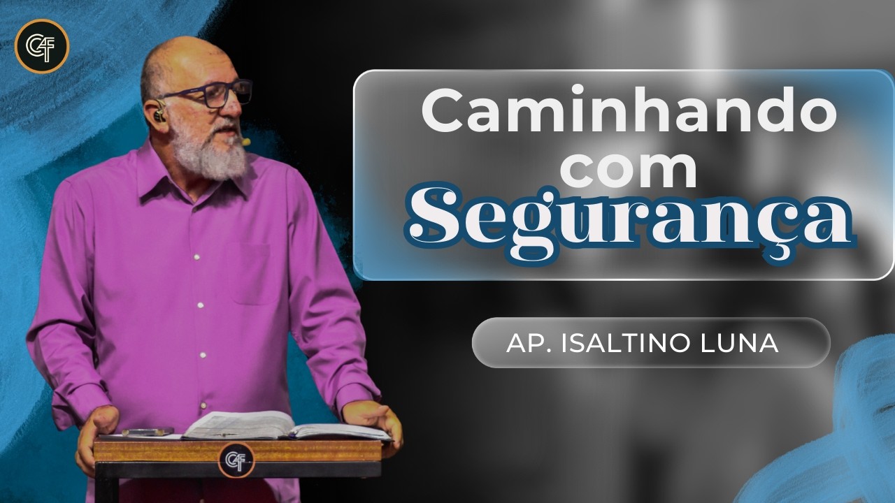 CULTO ONLINE - CAMINHANDO COM SEGURANÇA  - AP. ISALTINO LUNA - (08/03/2026)