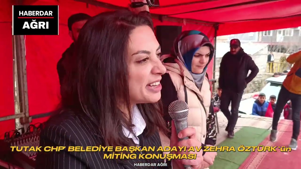TUTAK CHP' BELEDİYE BAŞKAN ADAYI AV ZEHRA ÖZTÜRK 'ÜN TUTAK MİTİNGİ