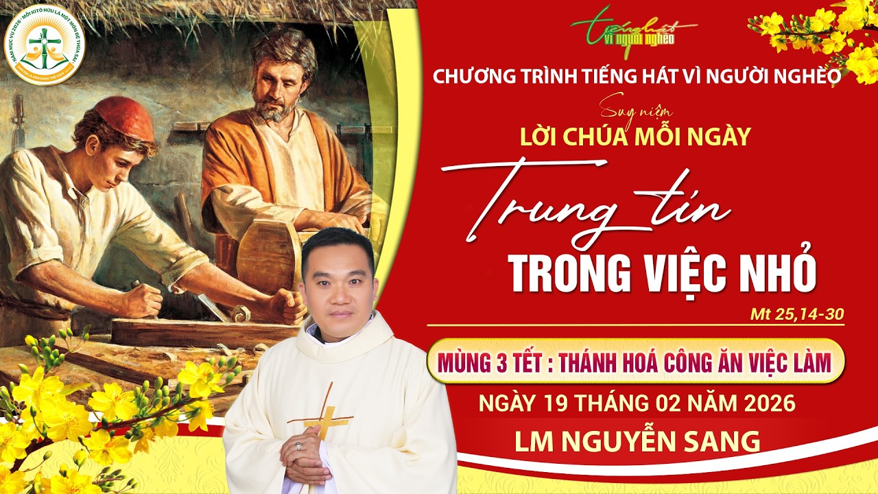 SUY NIỆM LỜI CHÚA MỖI NGÀY | TRUNG TÍN TRONG VIỆC NHỎ | LM NGUYỄN SANG | MÙNG 3 TẾT, 19.02.2026
