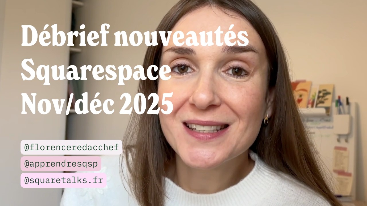 Débrief nouveautés Squarespace - Novembre Décembre 2025