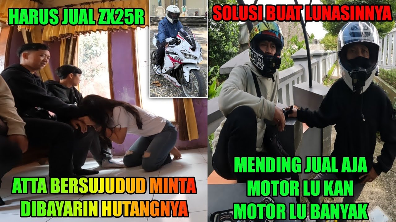 GALAU CARI SOLUSI BUAT BAYAR UTANG ATTA 200 JUTA HARUS JUAL ZX25R