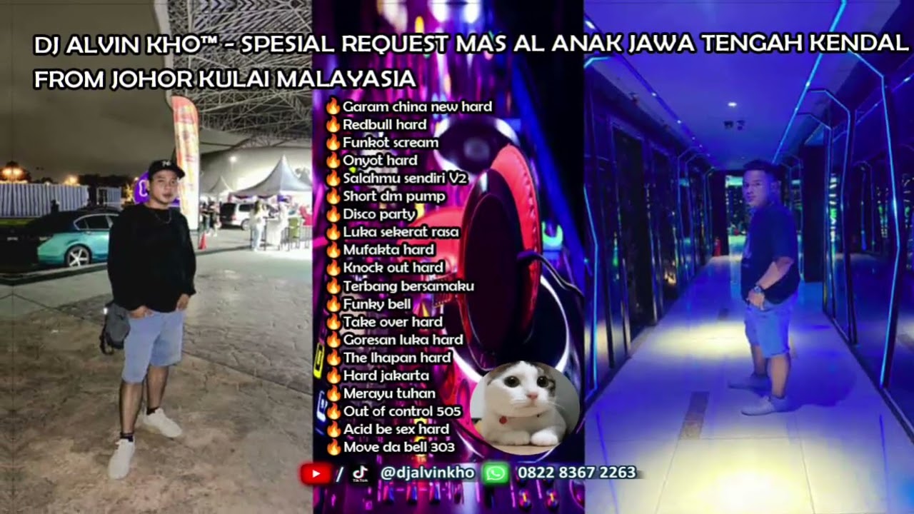 DJ ALVIN KHO™ - SPESIAL REQUEST MAS AL ANAK JAWA TENGAH KENDAL FROM JOHOR KULAI MALAYASIA 3