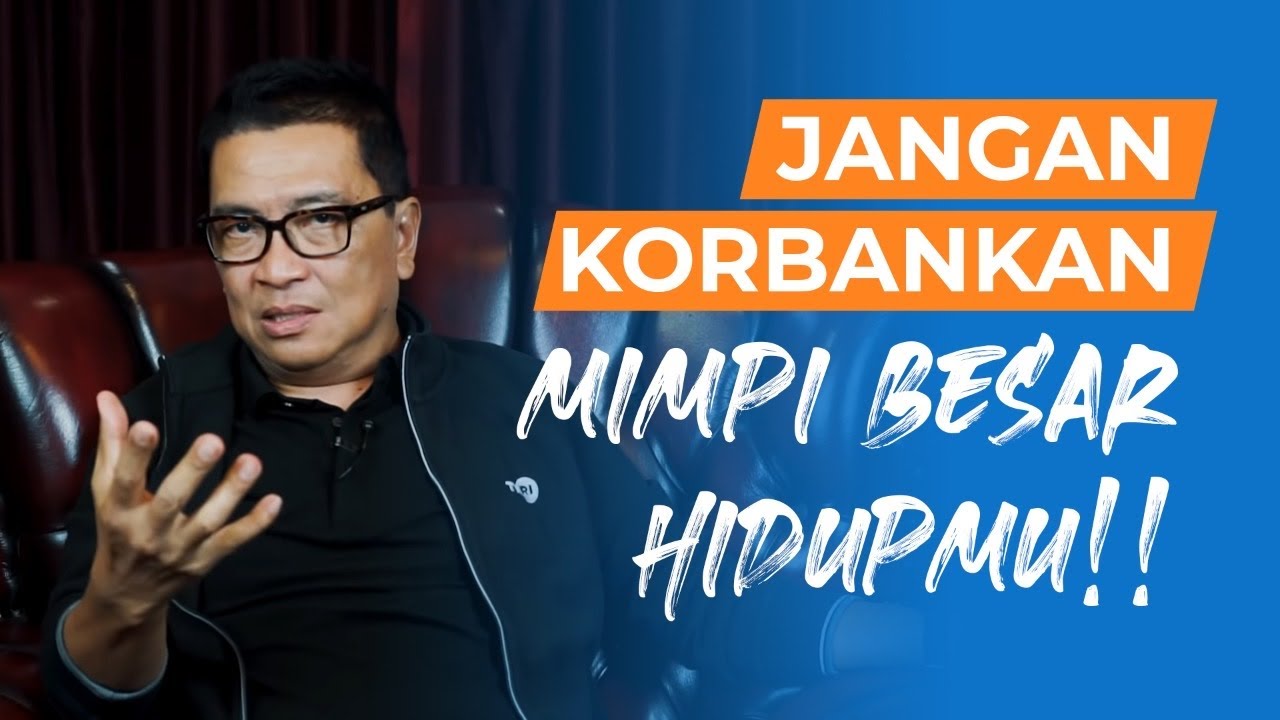 Jangan Korbankan Mimpi Besar Hidupmu. | Motivasi