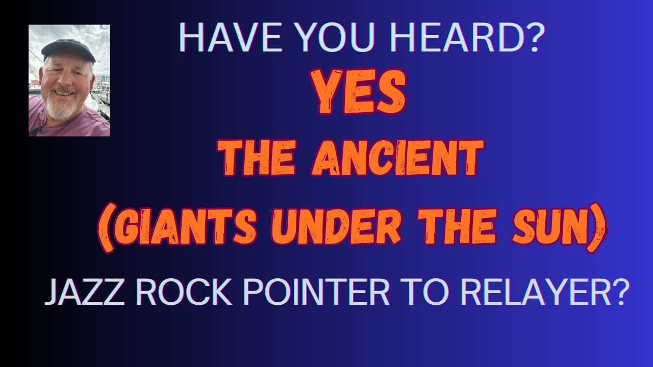 CONTROVERSIAL YES -  TOPOGRAPHIC OCEAN'S THE ANCIENT signals the YES journey into jazz on Relayer.