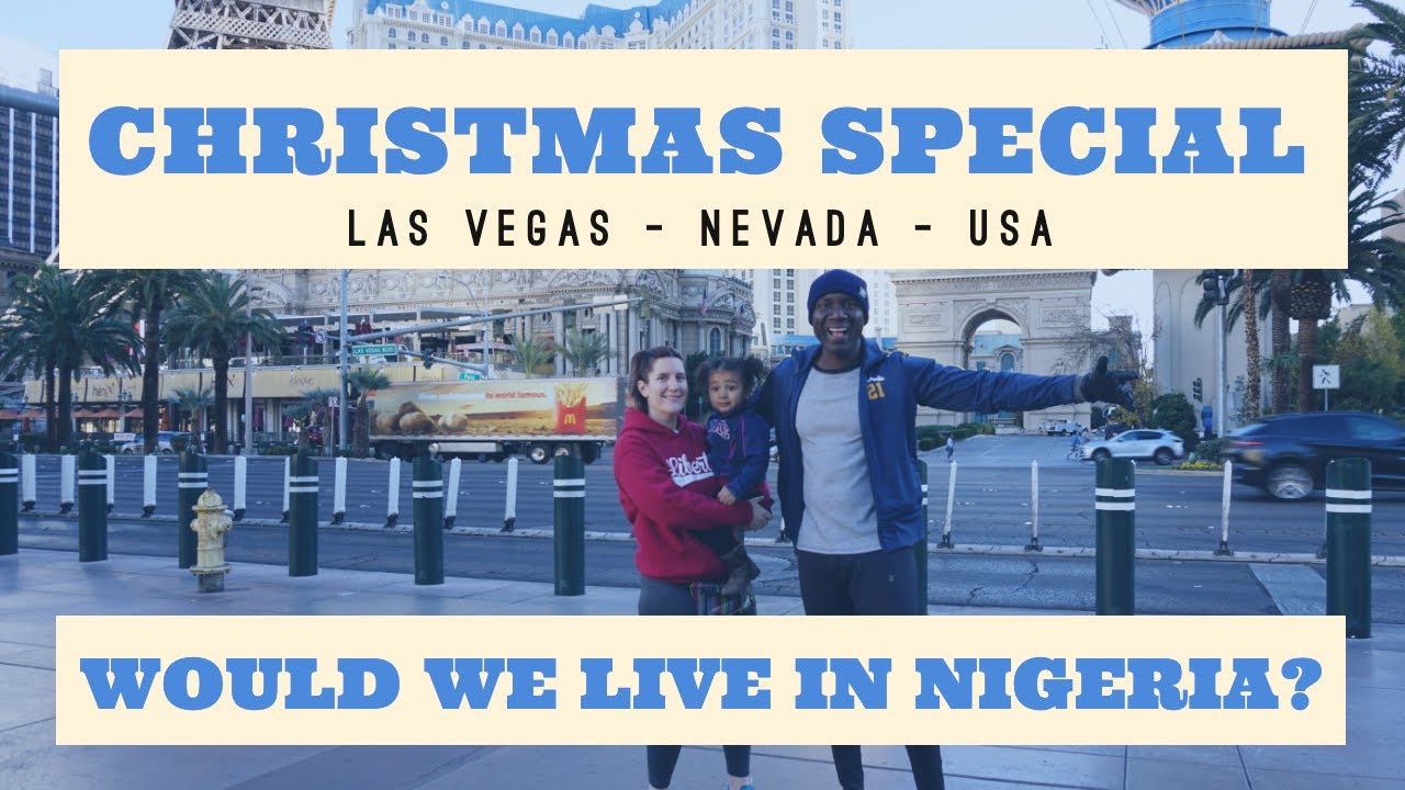 Would we live in Nigeria? Christmas Special in Las Vegas