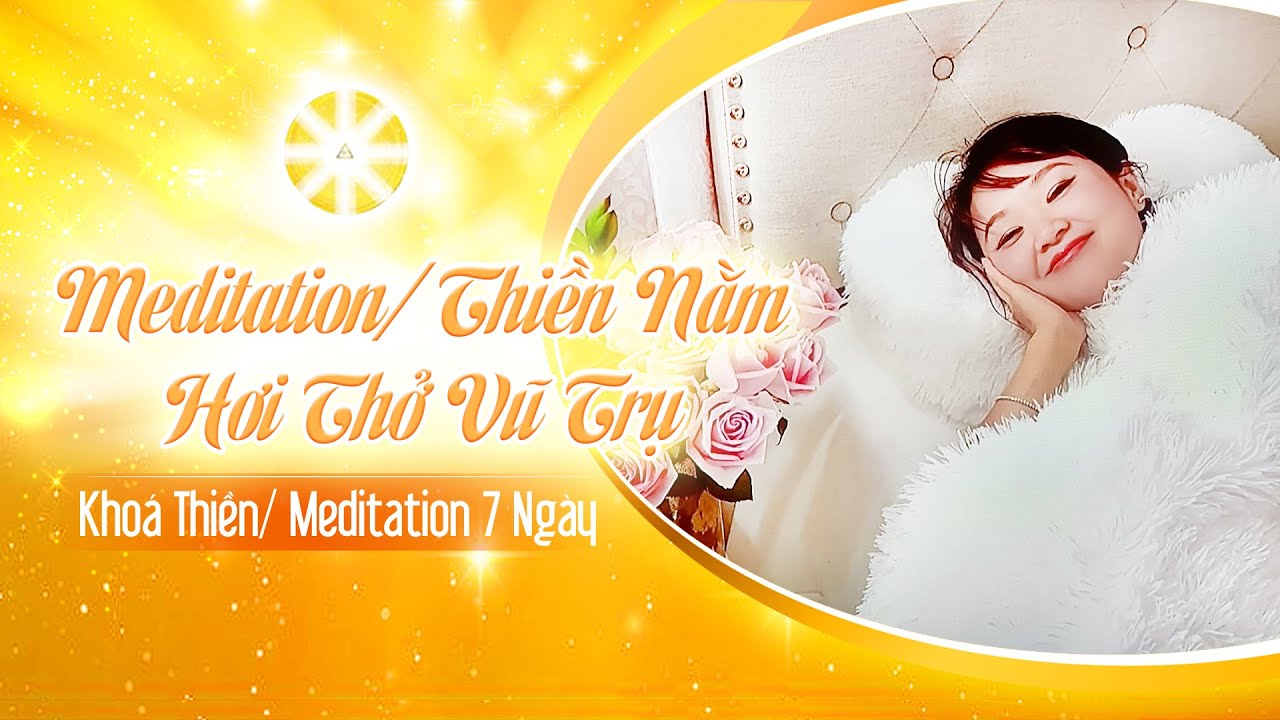 #09 Thiền/ Meditation Nằm Hơi Thở Vũ trụ