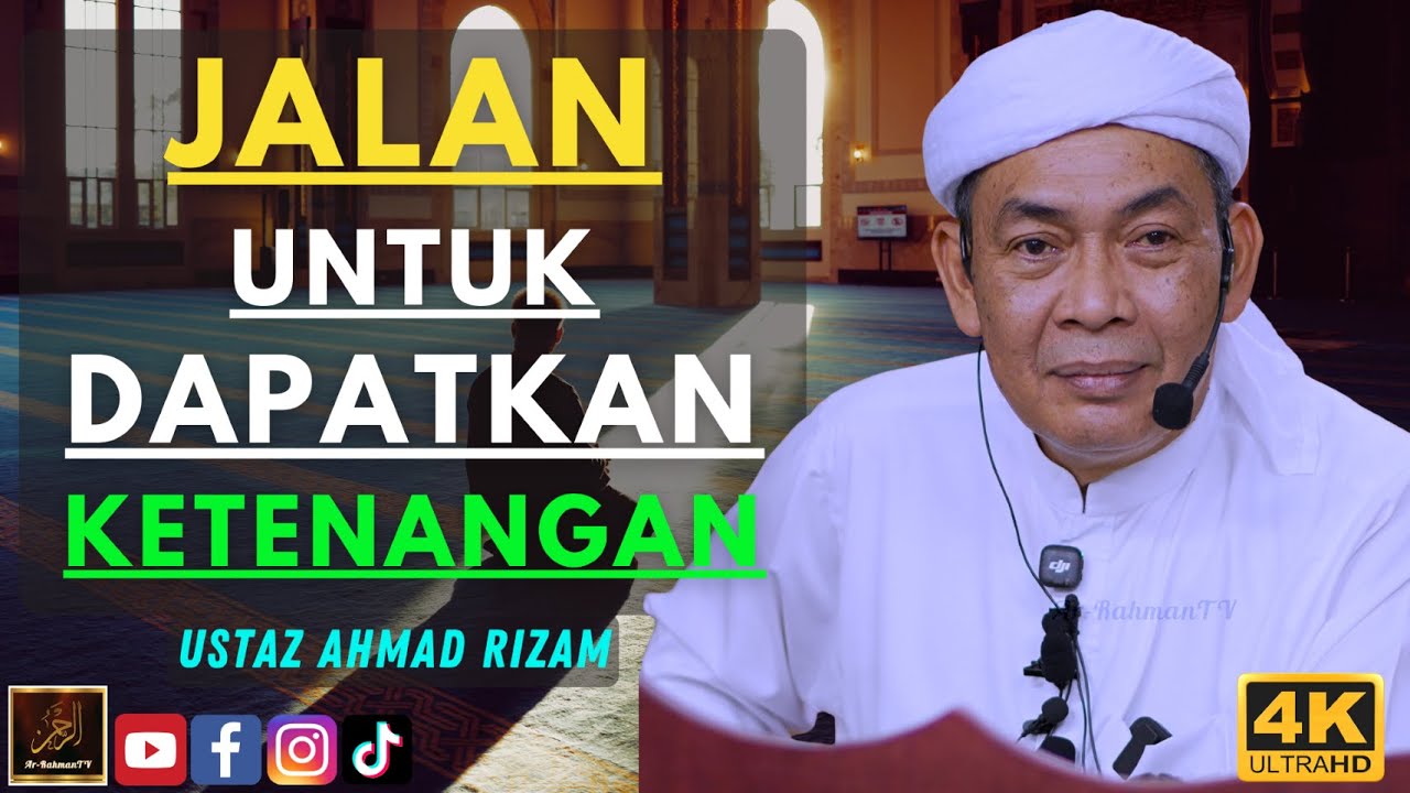 Ustaz Ahmad Rizam - JALAN UNTUK DAPATKAN KETENANGAN