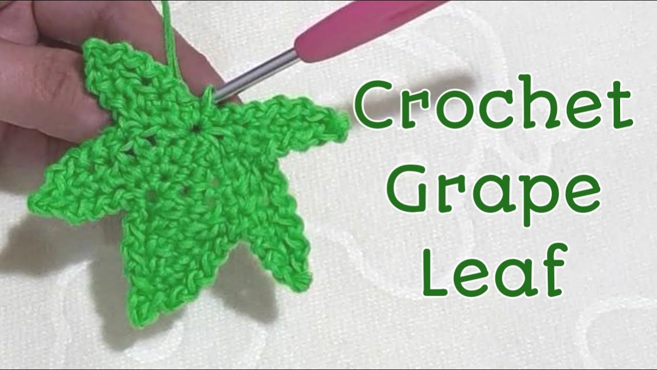 HOW TO MAKE A CROCHET GRAPE LEAF