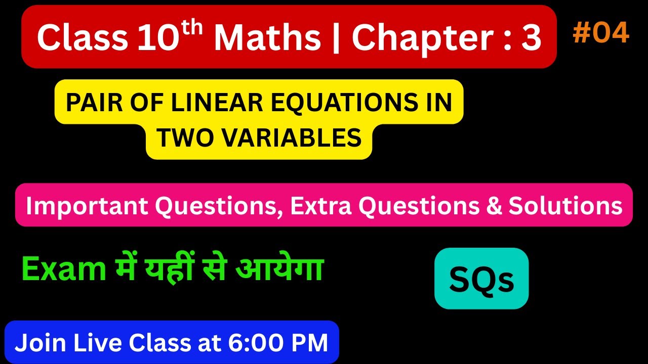 🔥Class 10 Maths Chapter 3  | Linear Equations | Most Important Questions | G Solvers