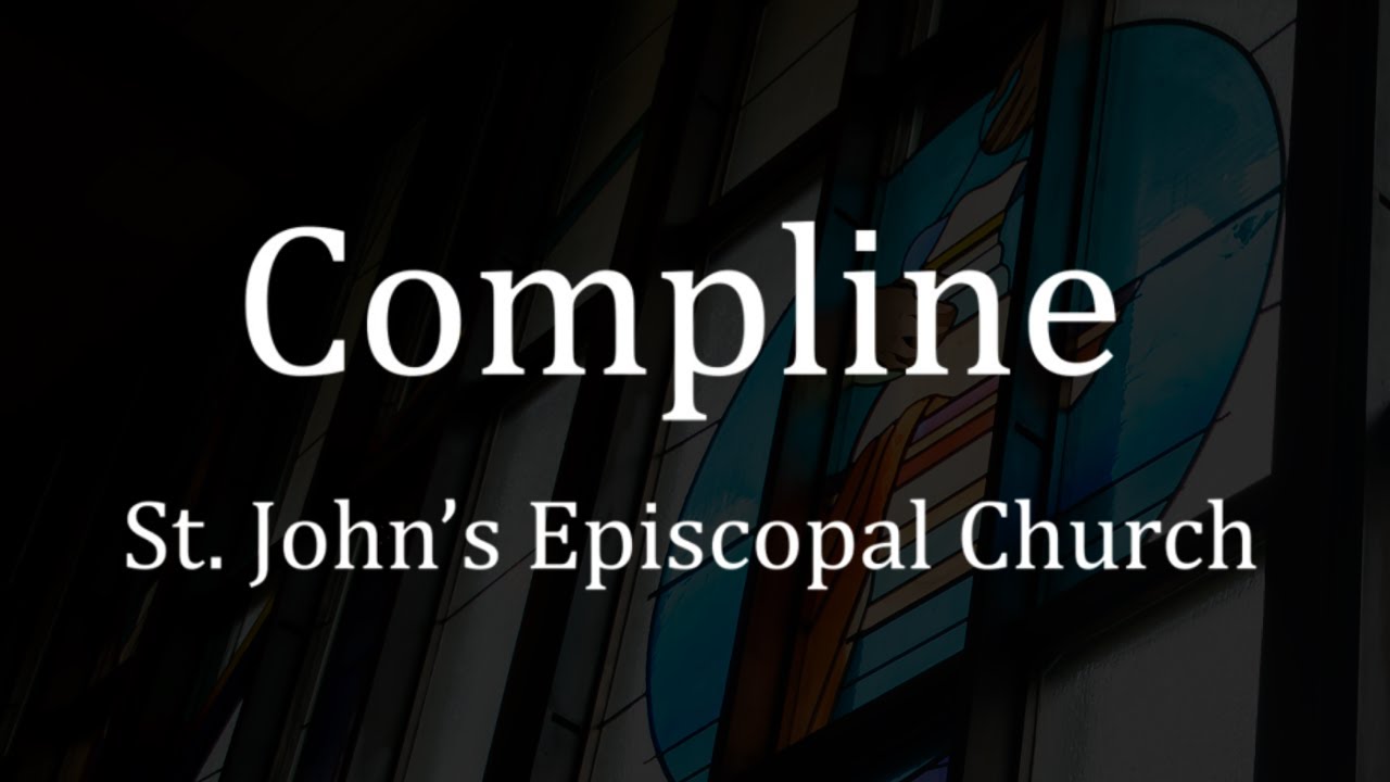 Compline: Prayer Service for the End of the Day