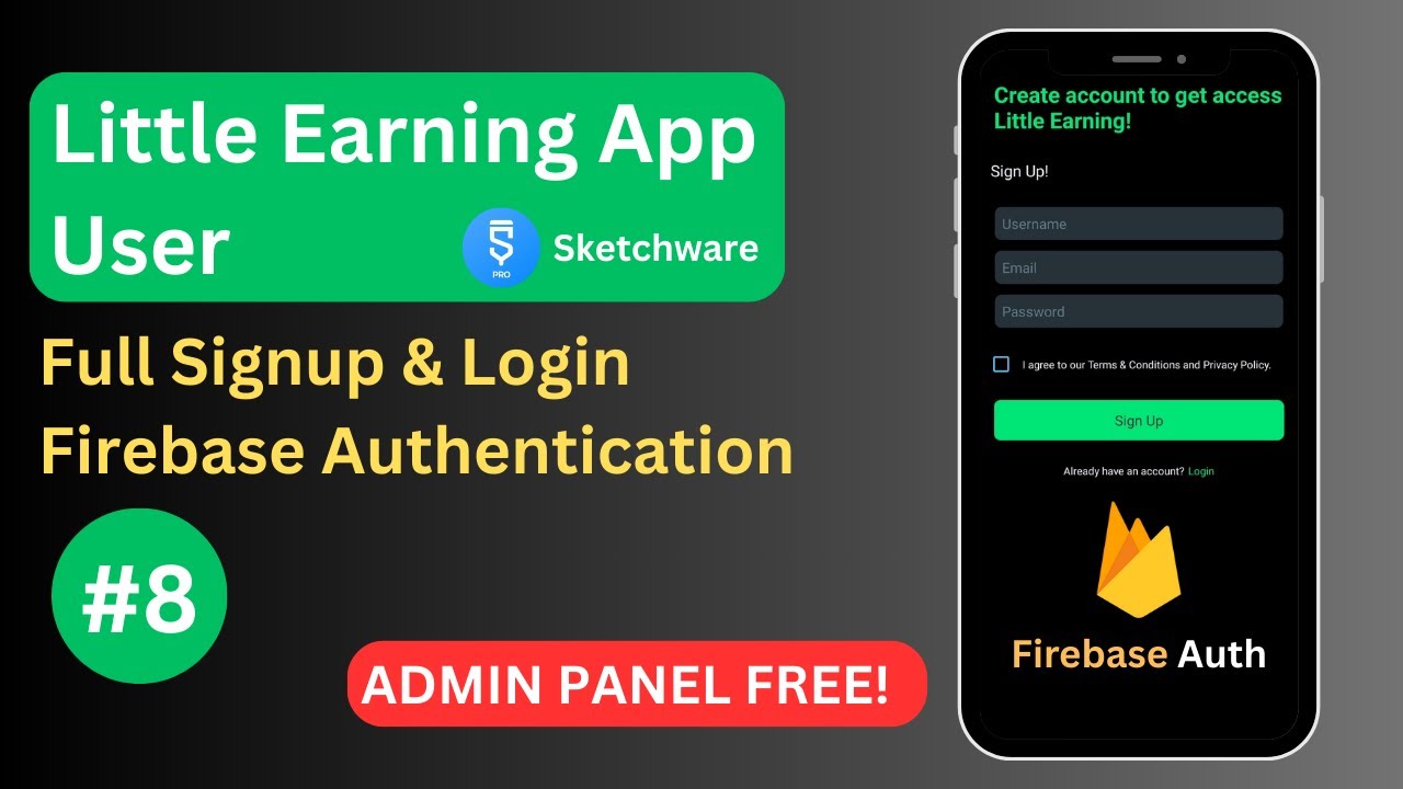 FULL FIREBASE SIGNUP & LOGIN AUTHENTICATION ADDED | LITTLE EARNING | PART #8 | SKETCHWARE
