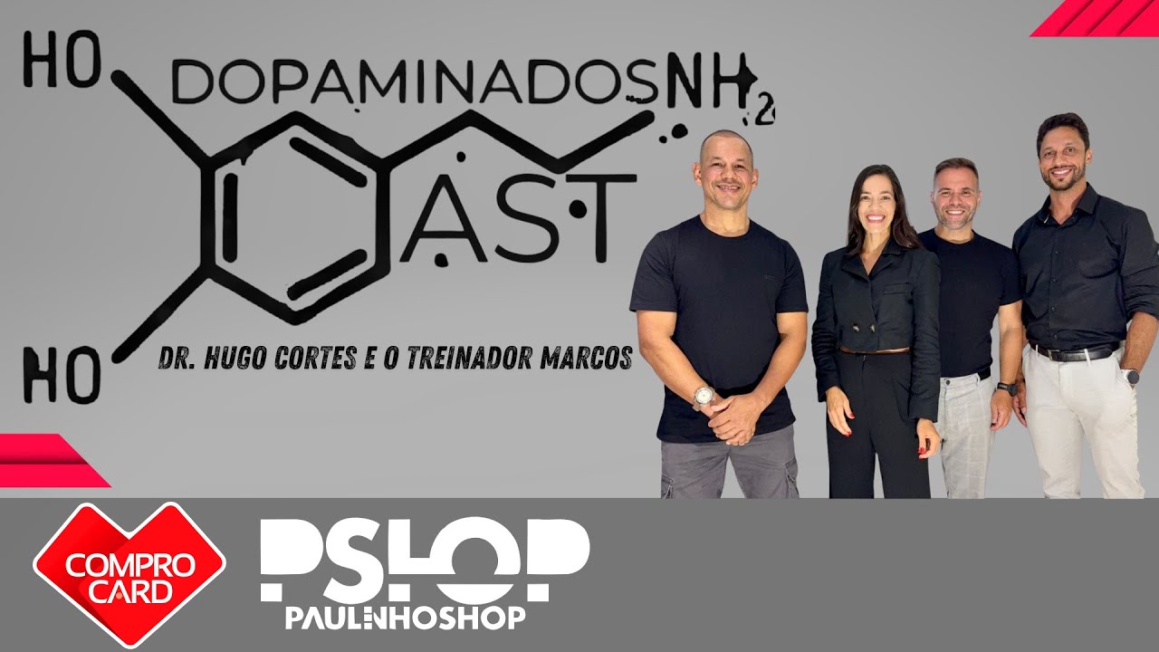 EP.44 | Dopaminados Cast Dr. Hugo Cortes e o Treinador Marcos Falcon