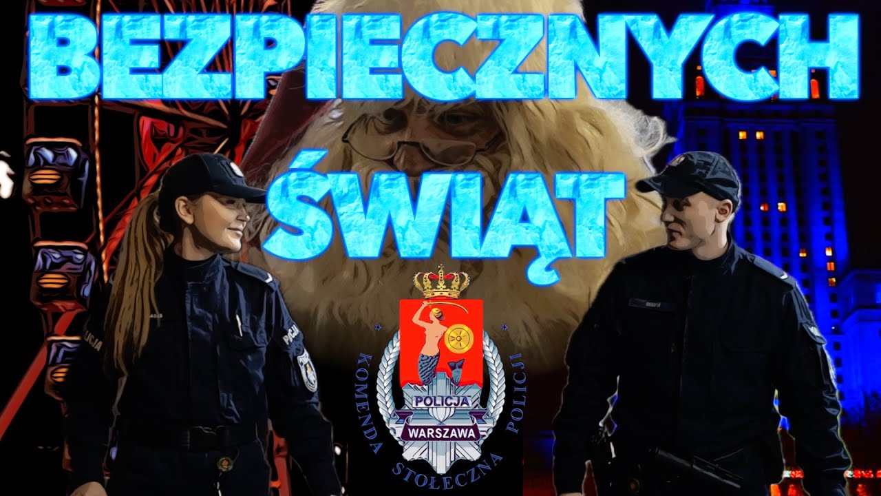 BEZPIECZNE ŚWIĘTA OKIEM STOŁECZNYCH POLICJANTÓW