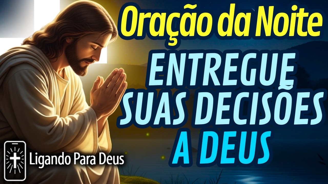 ORAÇÃO DA NOITE PARA QUEM PRECISA DE CLAREZA E DIREÇÃO AGORA