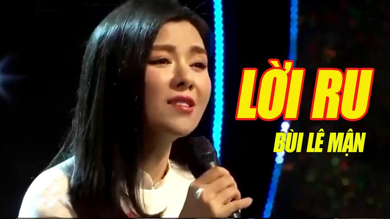 Lời Ru - B&ugrave;i L&ecirc; Mận, Kh&aacute;n giả thổn thức khi nghe ca kh&uacute;c n&agrave;y | Nhạc sĩ: L&ecirc; Minh, Thơ: Ho&agrave;ng Hạnh
