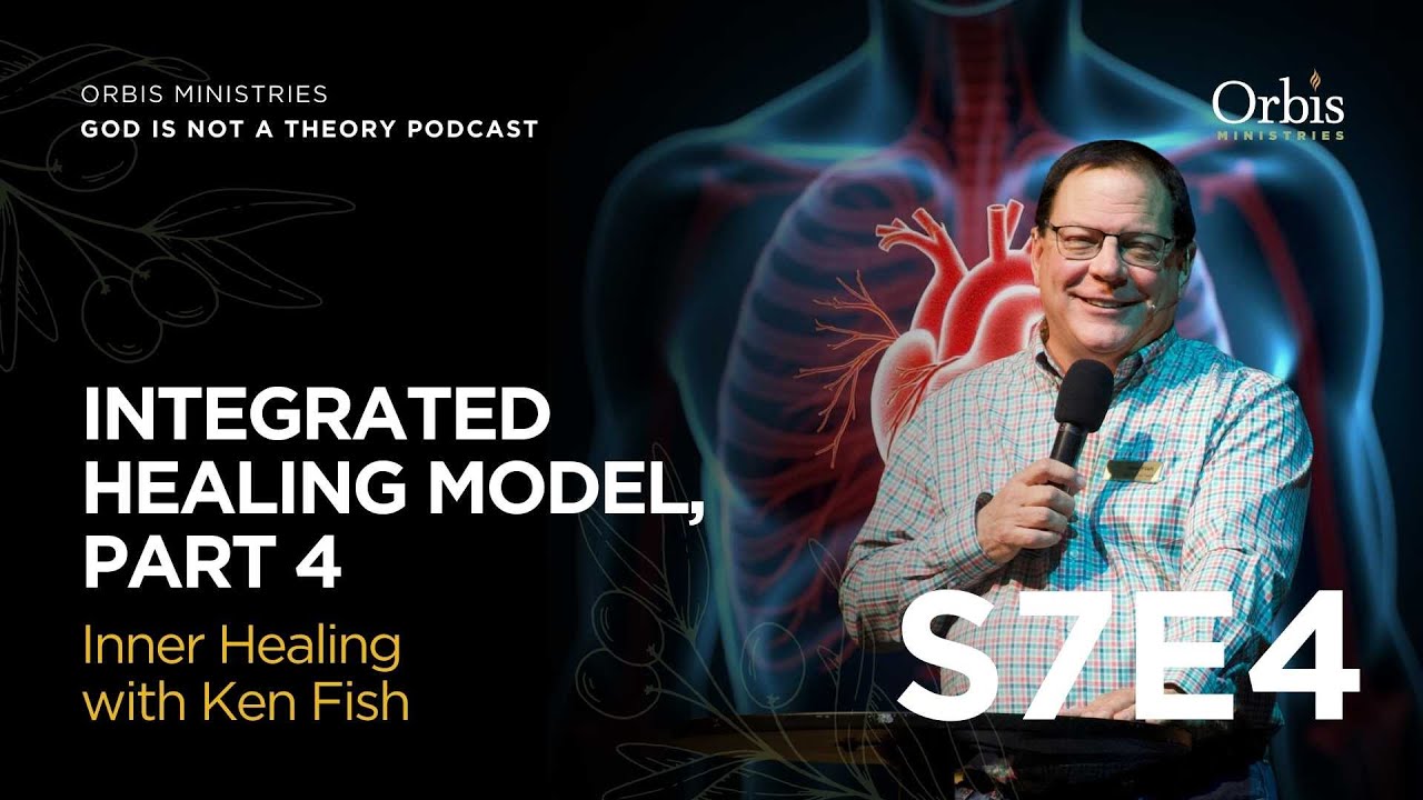 S7E4 - Integrated Healing Model, Part 4 – Inner Healing and Inbound Sin With Ken Fish