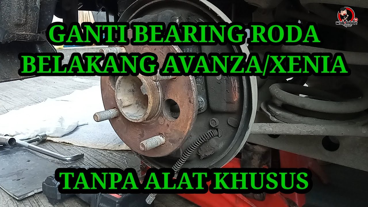 Cara mengganti bearing roda belakang avanza / xenia