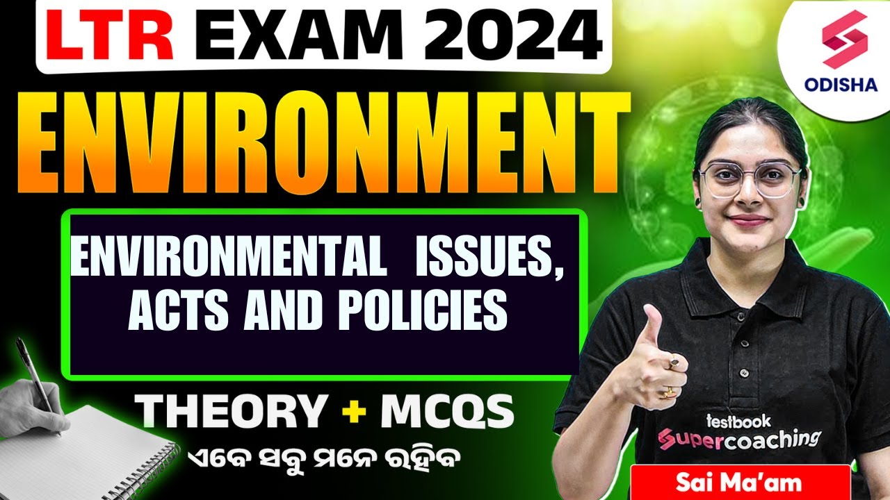 LTR Teacher Odisha 2024 | LTR  ENVIRONMENT I ENVIRONMENTAL ISSUES, ACTS AND POLICIES by Sai Ma'am