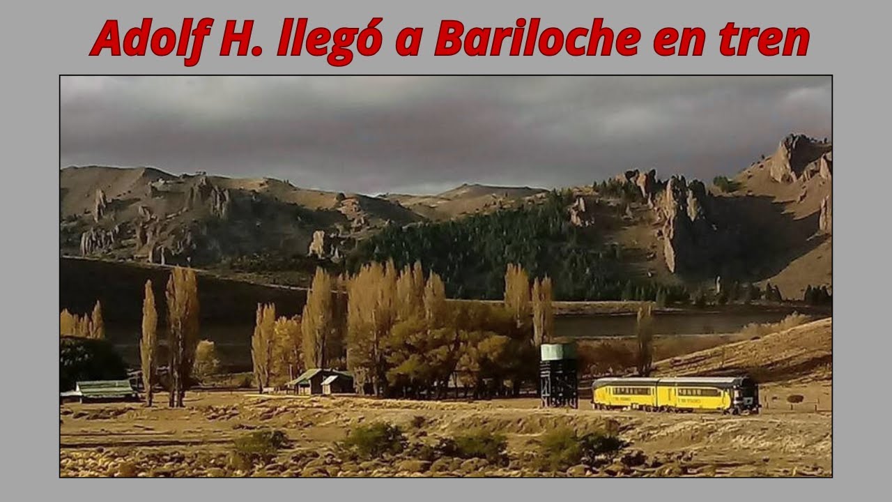 Adolf H. llegó a Bariloche en tren