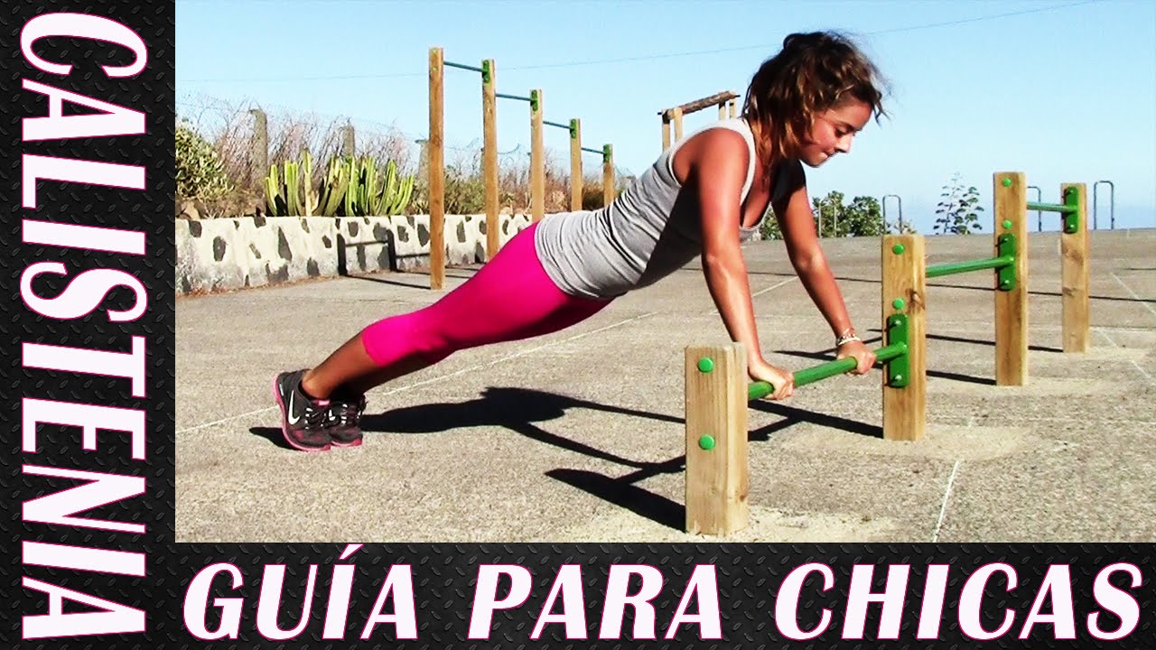 GUÍA PARA CHICAS - Street Workout y Calistenia - Cómo empezar, ejercicios, trucos, objetivos...