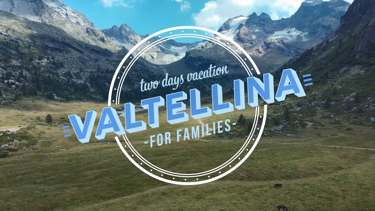 Valtellina for families