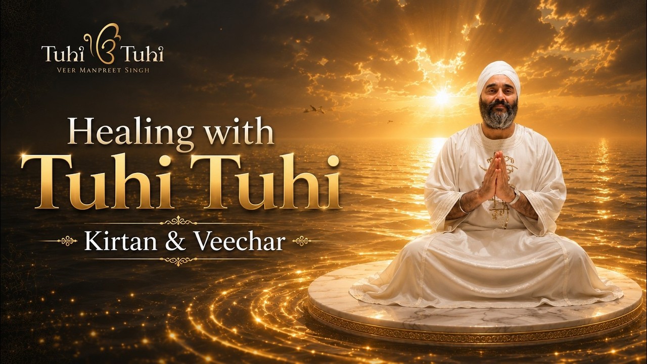 Healing with Tuhi Tuhi Kirtan Veechar Day 333 - AMRITVELA