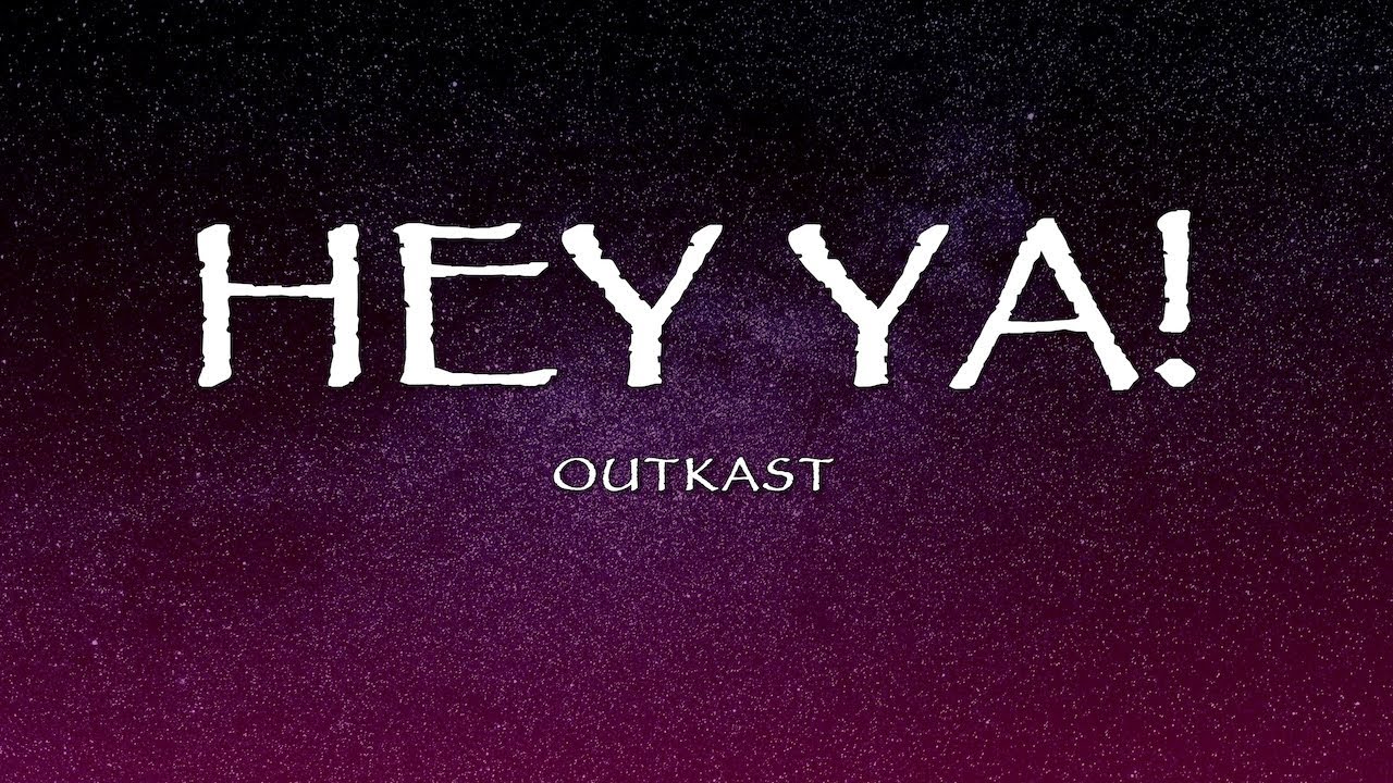 OutKast - Hey Ya! (Lyrics)