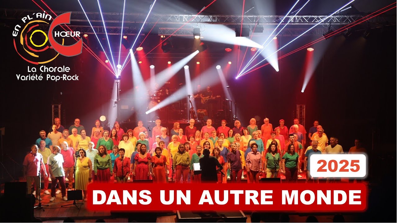Dans un autre Monde - Céline Dion - EN PL’AIN CHŒUR La Chorale Variété Pop-Rock 2025.