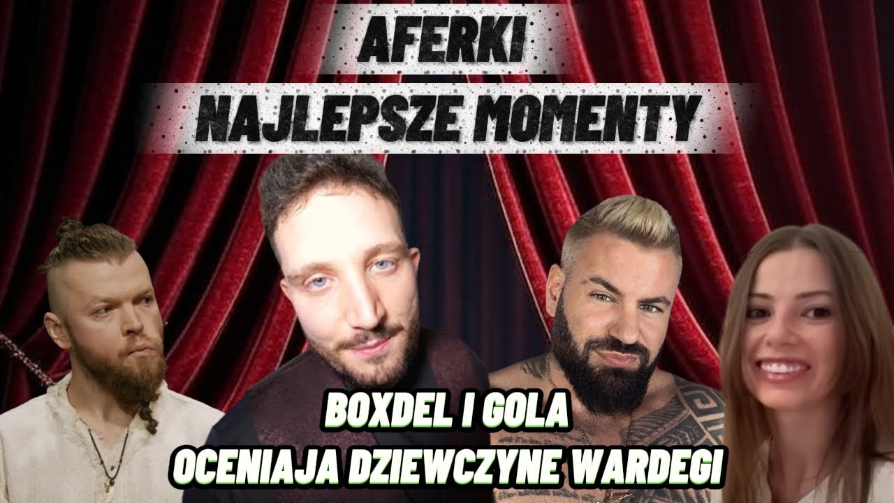 AFERKI - BOXDEL I GOLA OCENIAJĄ DZIEWCZYNĘ WARDĘGI! GOŚĆ: FALA HEJTU (NAJLEPSZE MOMENTY)