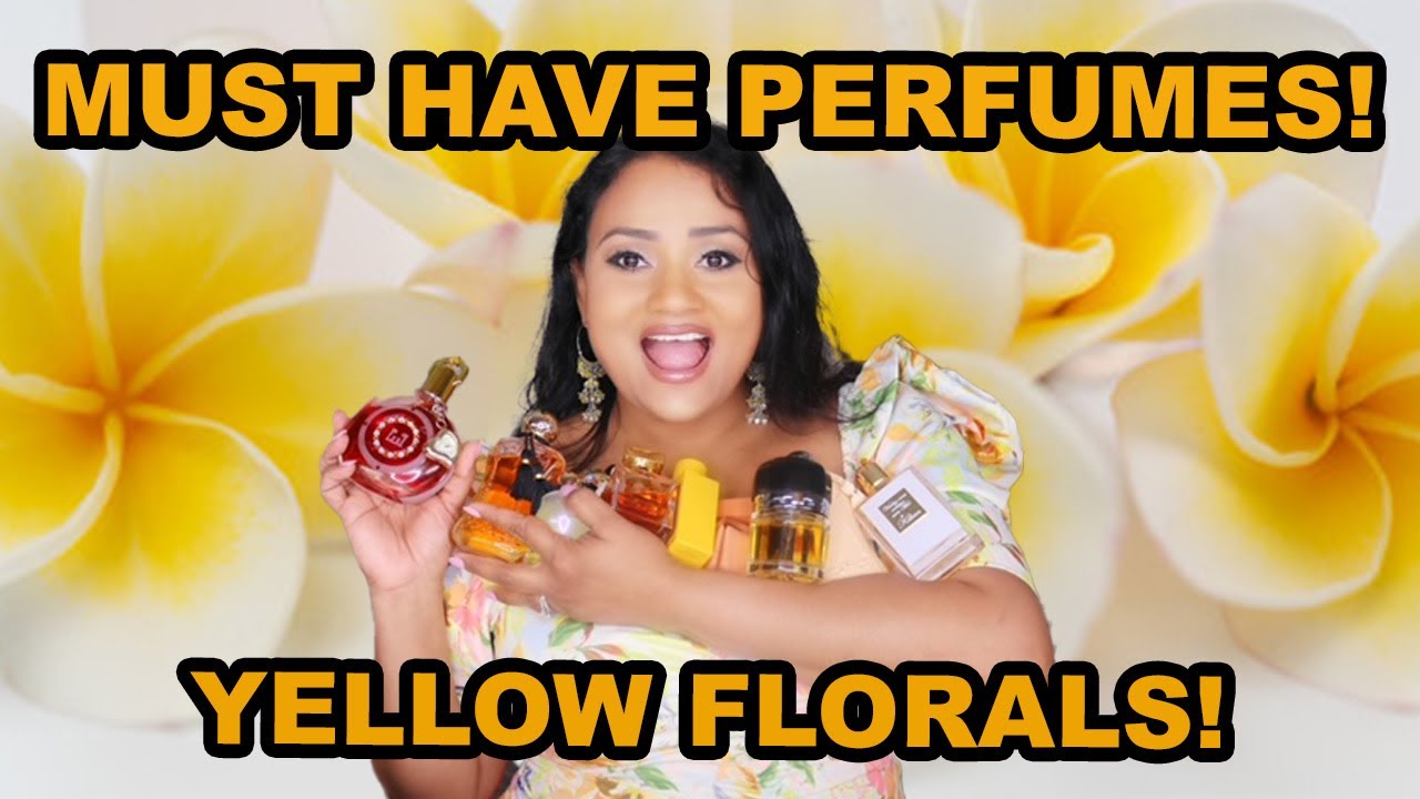INTOXICATING YELLOW FLORAL PERFUMES FOR WOMEN | MUST HAVE FLORAL PERFUMES FOR SPRING AND SUMMER 🌼