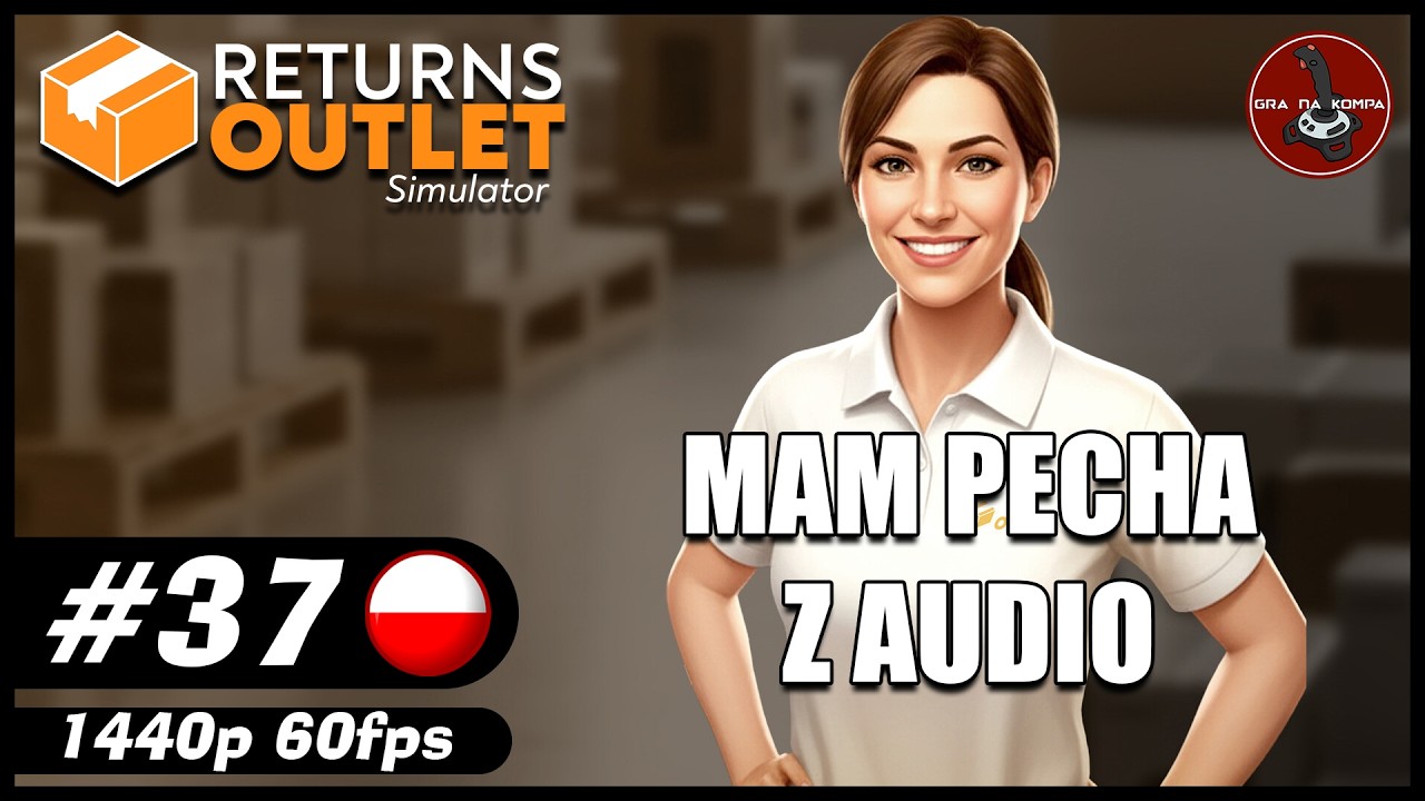 Mam pecha z audio || #37 || Returns Outlet Simulator gameplay PL