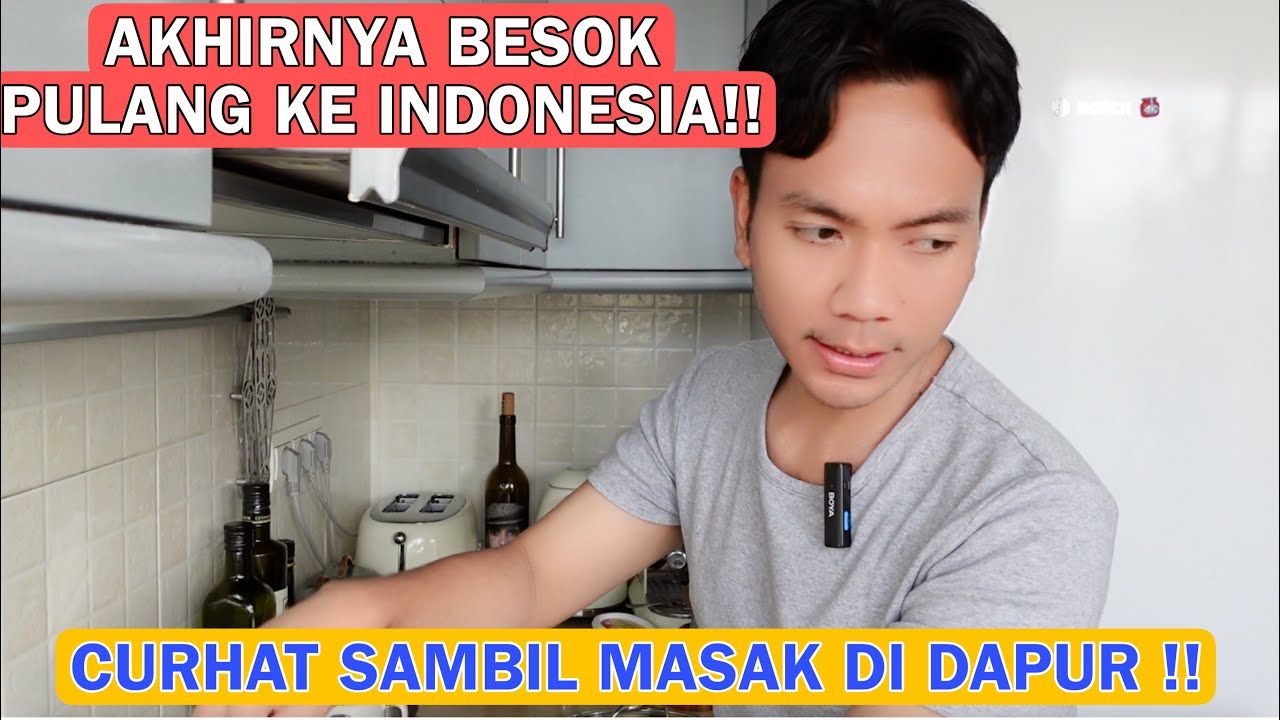 AKHIRNYA BESOK PULANG KE INDONESIA!! CURHAT SAMBIL MASAK DI DAPUR !!